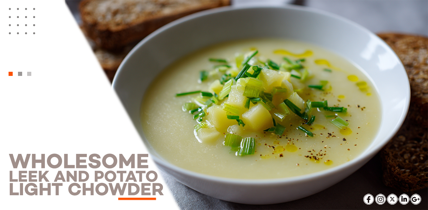 WHOLESOME LEEK AND POTATO LIGHT CHOWDER