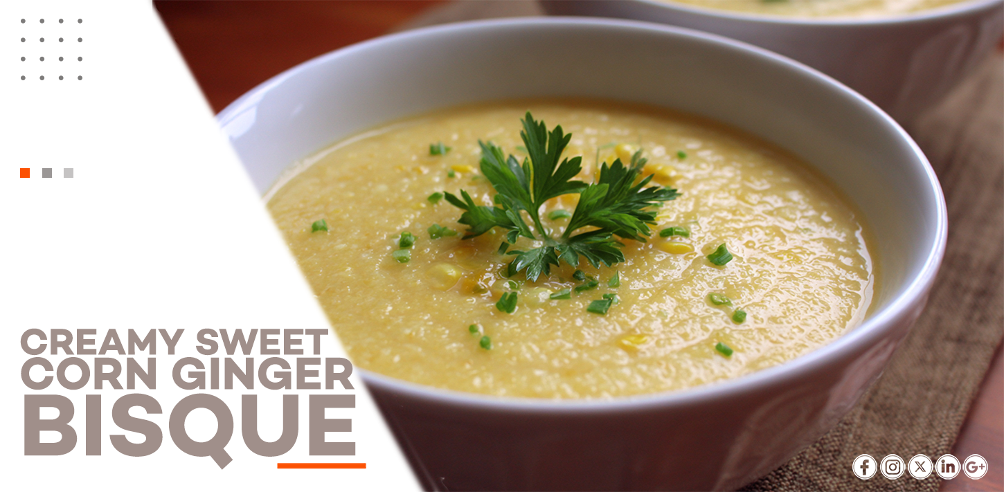 CREAMY SWEET CORN GINGER BISQUE