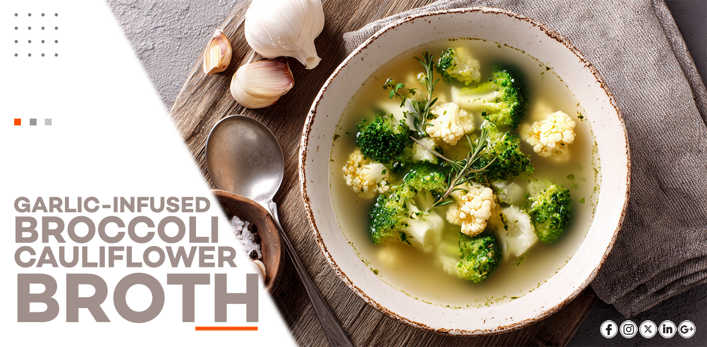 GARLIC INFUSED BROCCOLI CAULIFLOWER BROTH
