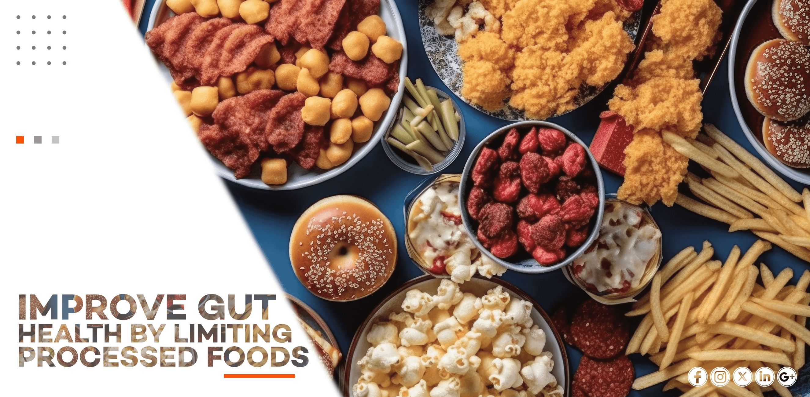 IMPROVE GUT HEALTH BY LIMITING PROCESSED FOODS