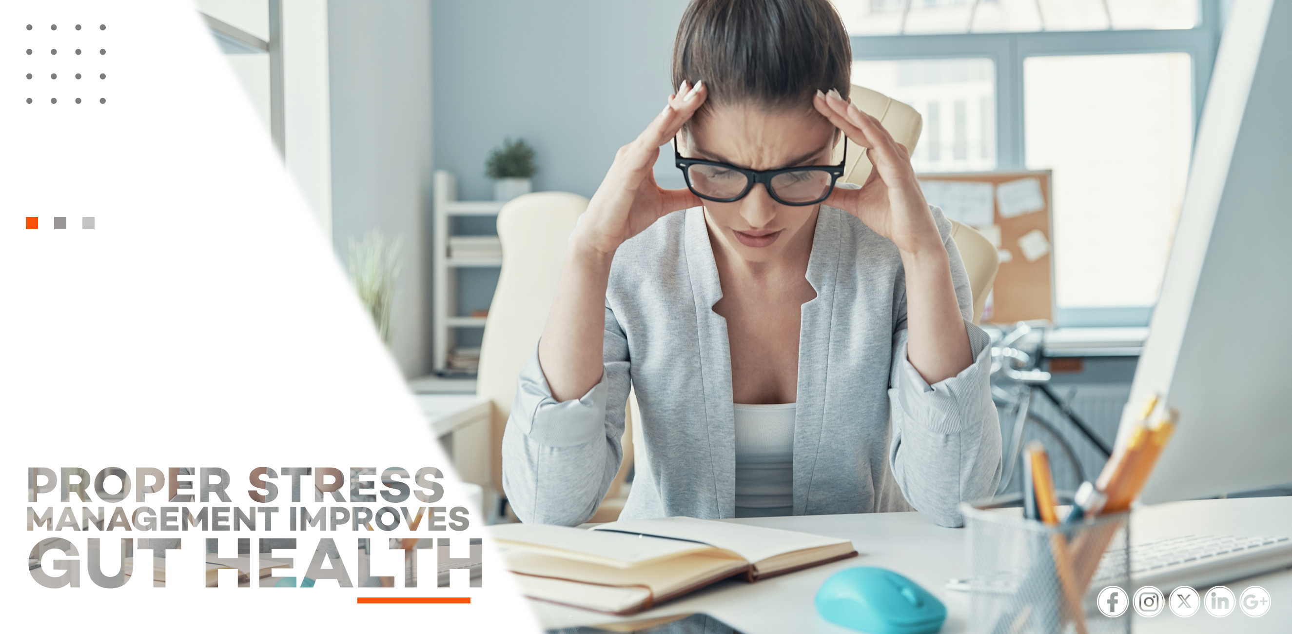 PROPER STRESS MANAGEMENT IMPROVES GUT HEALTH